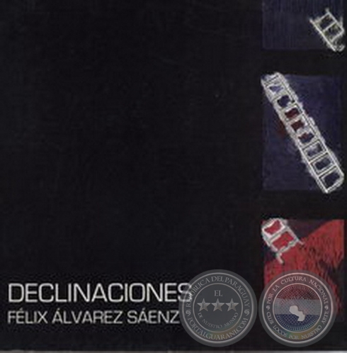 DECLINACIONES - Autor: FÉLIX ÁLVAREZ SÁENZ - Año 2004